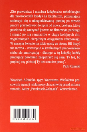 Jak czuć się dobrze, gdy cię wywalą - Albiński Wojciech [KSIĄŻKA]