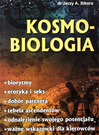 Kosmobiologia - dr. Jerzy A. Sikora [KSIĄŻKA]