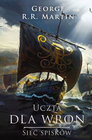Uczta dla wron: Sieć spisków - George R.R. Martin [KSIĄŻKA]