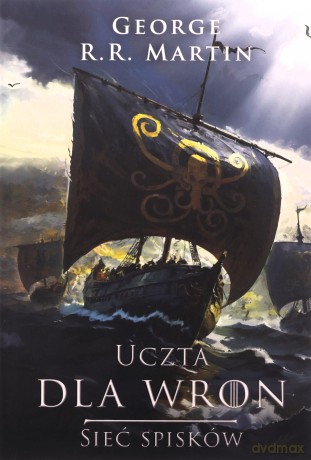 Uczta dla wron: Sieć spisków - George R.R. Martin [KSIĄŻKA]
