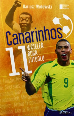 Canarinhos. 11 wcieleń boga - Dariusz Wołowski [KSIĄŻKA]
