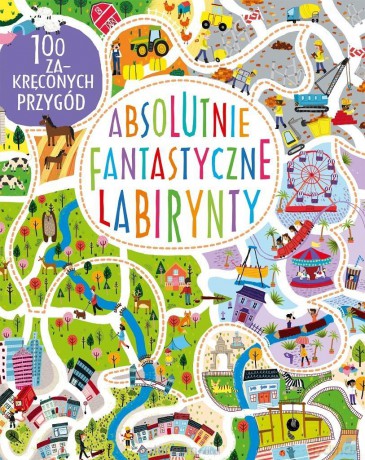 Absolutnie fantastyczne labirynty [KSIĄŻKA]
