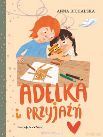Adelka i przyjaźń - Anna Bichalska [KSIĄŻKA]