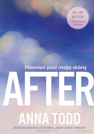 After. Płomień pod moją skórą (barwione brzegi) - Anna Todd [KSIĄŻKA]