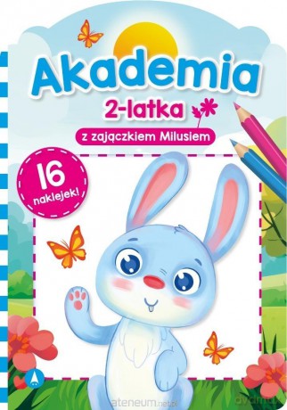 Akademia 2-latka z zajączkiem Milusiem - Sylwia Chojecka [KSIĄŻKA]
