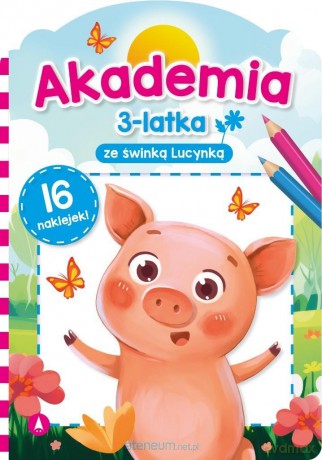 Akademia 3-latka ze świnką Lucynką - Sylwia Chojecka [KSIĄŻKA]