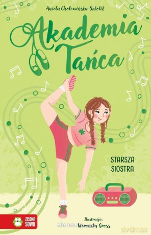 Akademia Tańca. Starsza siostra - Aniela Cholewińska-Szkolik, Weronika Gross [KSIĄŻKA]