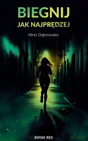 Biegnij jak najprędzej - Nina Dąbrowska [KSIĄŻKA]