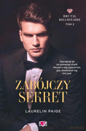 Brutal Billionaire (Tom 2) Zabójczy sekret - Laurelin Paige [KSIĄŻKA]