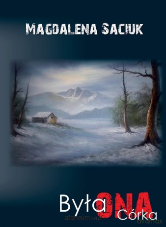 Była Ona. Córka - Saciuk Magdalena [KSIĄŻKA]