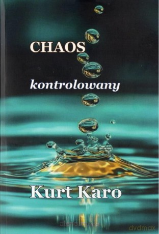 Chaos kontrolowany - Kurt Karo [KSIĄŻKA]