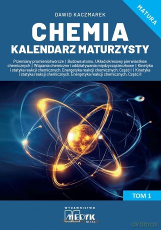 Chemia Kalendarz Maturzysty (Tom 1) - Dawid Kaczmarek [KSIĄŻKA]