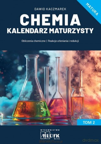 Chemia Kalendarz Maturzysty (Tom 2) - Dawid Kaczmarek [KSIĄŻKA]