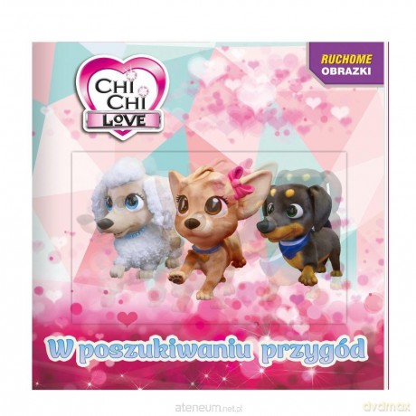 Chi Chi love. Ruchome obrazki. W poszukiwaniu... [KSIĄŻKA]