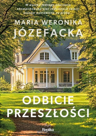 Cienie prawdy (Tom 1) Odbicie przeszłości - Maria Weronika Józefacka [KSIĄŻKA]