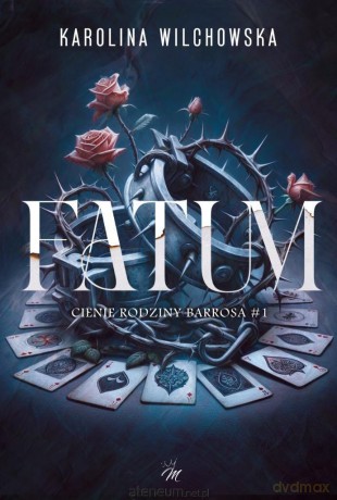 Cienie rodziny Barrosa (Tom 1) Fatum - Karolina Wilchowska [KSIĄŻKA]