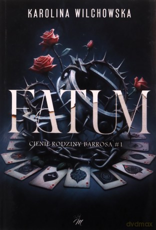 Cienie rodziny Barrosa (Tom 1) Fatum - Karolina Wilchowska [KSIĄŻKA]