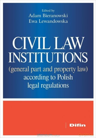 Civil law institutions (general part and... - Adam Bieranowski, Ewa Lewandowska [KSIĄŻKA]