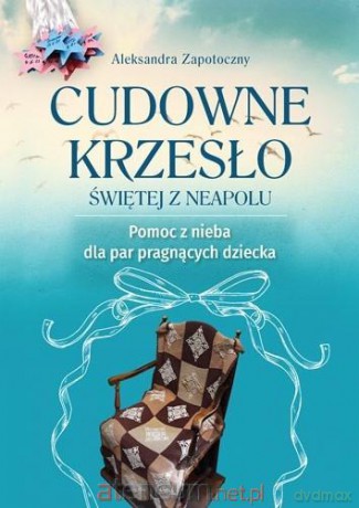 Cudowne krzesło Świętej z Neapolu - Aleksandra Zapotoczny [KSIĄŻKA]