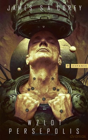 Cykl Expanse (Tom 7) Wzlot Persepolis - James S.A. Corey [KSIĄŻKA]