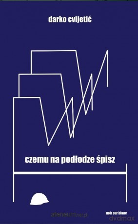 Czemu na podłodze śpisz - Darko Cvijetić [KSIĄŻKA]