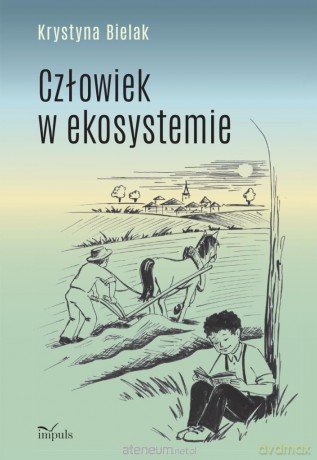 Człowiek w ekosystemie - Krystyna Bielak [KSIĄŻKA]