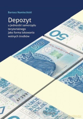 Depozyt u jednostki samorządu terytorialnego... - Bartosz Namieciński [KSIĄŻKA]