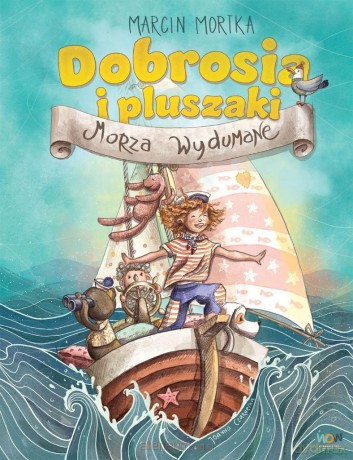 Dobrosia i pluszaki. Morza Wydumane - Marcin Mortka [KSIĄŻKA]