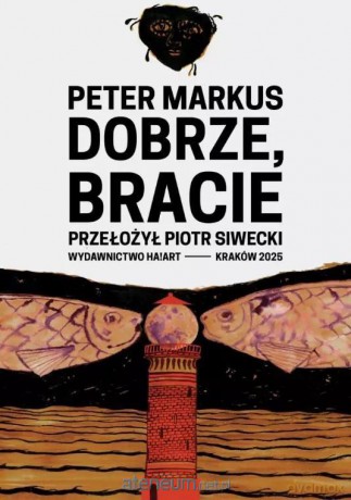 Dobrze, bracie - Peter Markus [KSIĄŻKA]