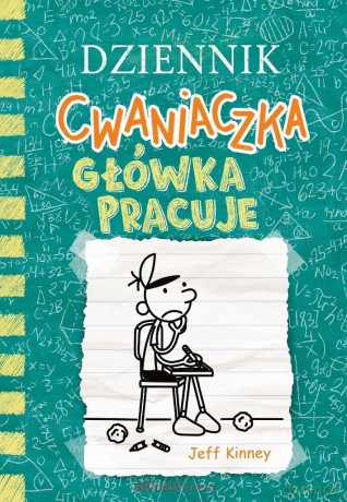 Dziennik cwaniaczka 18. Główka pracuje - Jeff Kinney [KSIĄŻKA]