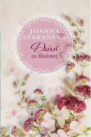 Dzień na Miodowej 5 - Joanna Szarańska [KSIĄŻKA]