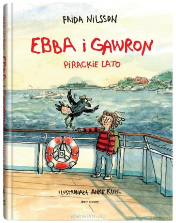 Ebba i Gawron. Pirackie lato - Frida Nilsson, Anke Kuhl [KSIĄŻKA]