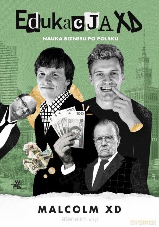 Edukacja XD. Nauka biznesu po polsku - Malcolm XD [KSIĄŻKA]
