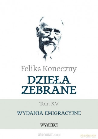 Feliks Koneczny. Dzieła zebrane (Tom 15) - Feliks Koneczny [KSIĄŻKA]