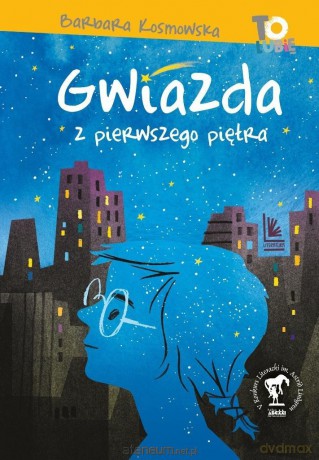 Gwiazda z pierwszego piętra - Barbara Kosmowska, Monika Pollak [KSIĄŻKA]