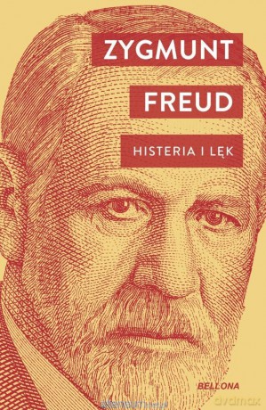 Histeria i lęk - Zygmunt Freud [KSIĄŻKA]