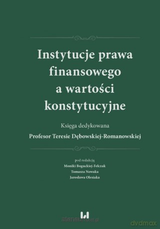 Instytucje prawa finansowego a wartości konstyt. [KSIĄŻKA]