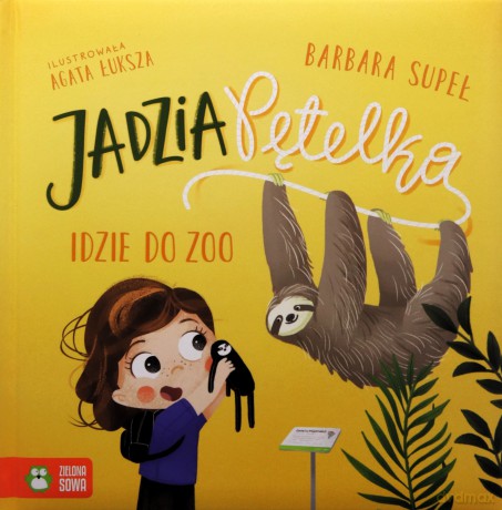 Jadzia Pętelka idzie do zoo - Barbara Supeł, Agata Łuksza [KSIĄŻKA]