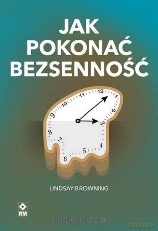 Jak pokonać bezsenność - Lindsay Browning [KSIĄŻKA]