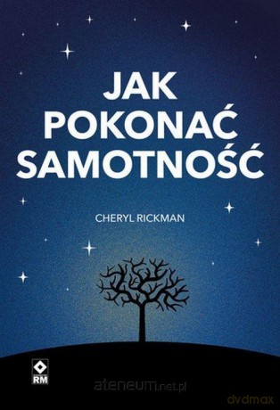 Jak pokonać samotność - Cheryl Rickman [KSIĄŻKA]
