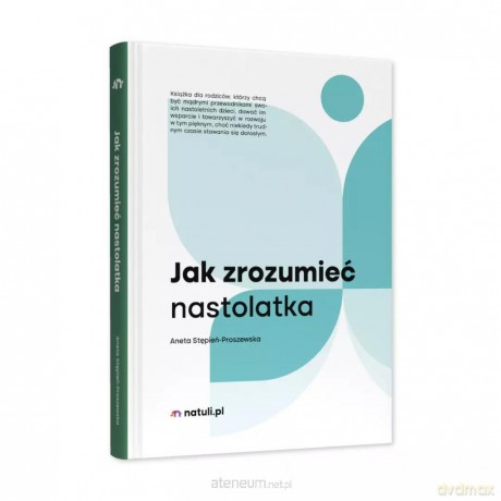 Jak zrozumieć nastolatka [KSIĄŻKA]