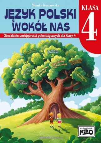Język polski wokół nas. Utrwalanie umiejętności - Monika Kozikowska [KSIĄŻKA]