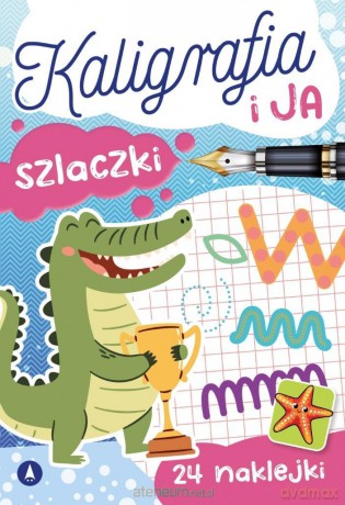 Kaligrafia i ja. Szlaczki - Zofia Zabrzeska [KSIĄŻKA]