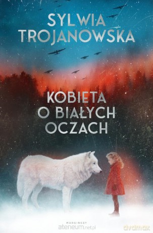 Kobieta o białych oczach - Sylwia Trojanowska [KSIĄŻKA]