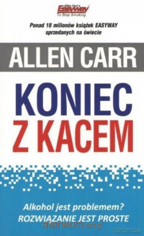 Koniec z kacem - Allen Carr [KSIĄŻKA]
