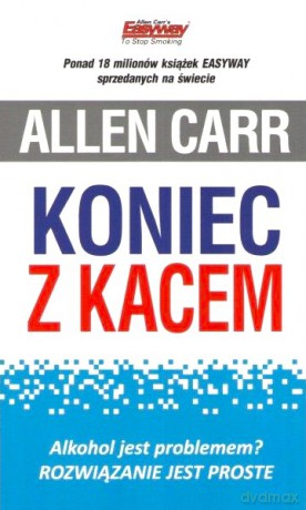 Koniec z kacem - Allen Carr [KSIĄŻKA]