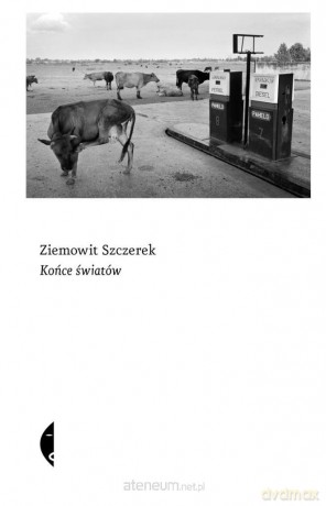 Końce światów - Ziemowit Szczerek [KSIĄŻKA]