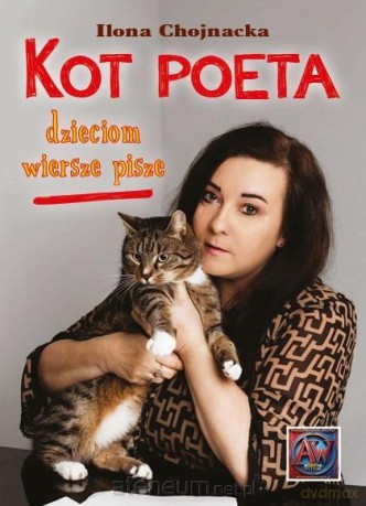Kot poeta dzieciom wiersze pisze - Ilona Chojnacka [KSIĄŻKA]