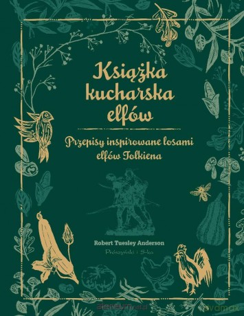 Książka kucharska elfów. Przepisy inspirowane... - Robert Tuesley Anderson [KSIĄŻKA]
