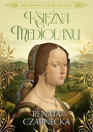 Księżna Mediolanu - Renata Czarnecka [KSIĄŻKA]